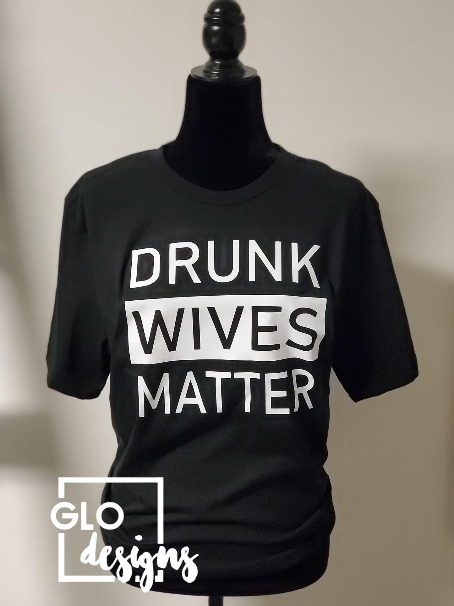 Drunk Wives Matter